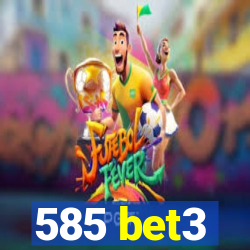 585 bet3